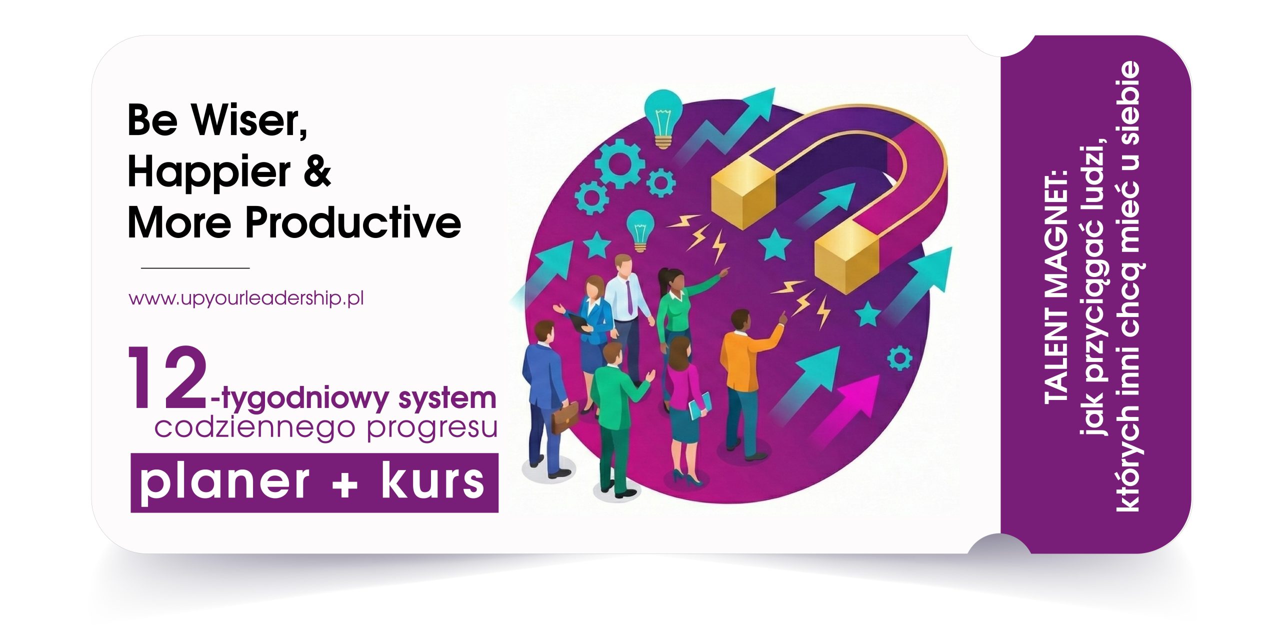 Talent Magnet: Jak przyciągać ludzi, których inni chcą mieć u siebie