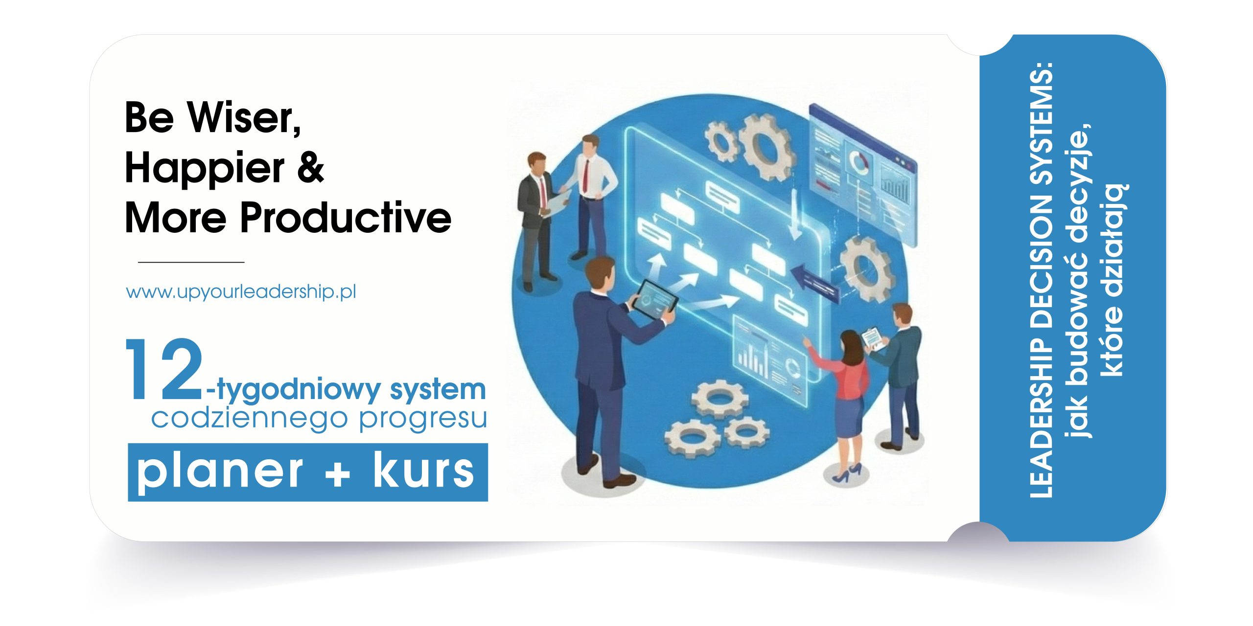Leadership Decision Systems: Jak budować decyzje, które działają